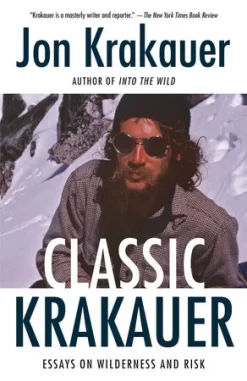 Classic Krakauer: Essays On Wilderness And Risk – Paperback