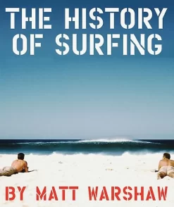 The History Of Surfing (Hardcover) By Warshaw Matt