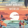 Epic Surf Breaks Of The World- Lonely Planet – Hard Cover